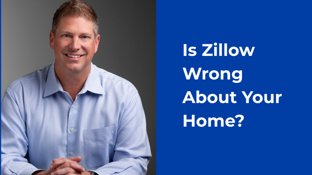 Is Zillow Wrong About Your Home’s Value?